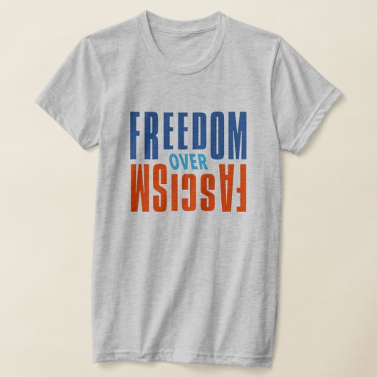 ファシズムよりも自由を掲げるTシャツ Tシャツ (レイダウン)