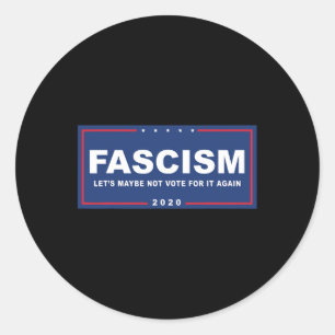 ファシズム – おもしろいアンチトランプのプロバイデン氏キャンペーンサイン ラウンドシール