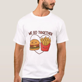 ファストフードLOVE: "We Go Together" かわいいバーガーとフライ Tシャツ