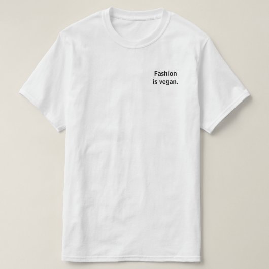 ファッションはビーガン。 Tシャツ (デザイン正面)