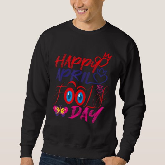ファニーApril Foools冗談Happy April Foools D スウェットシャツ (正面)