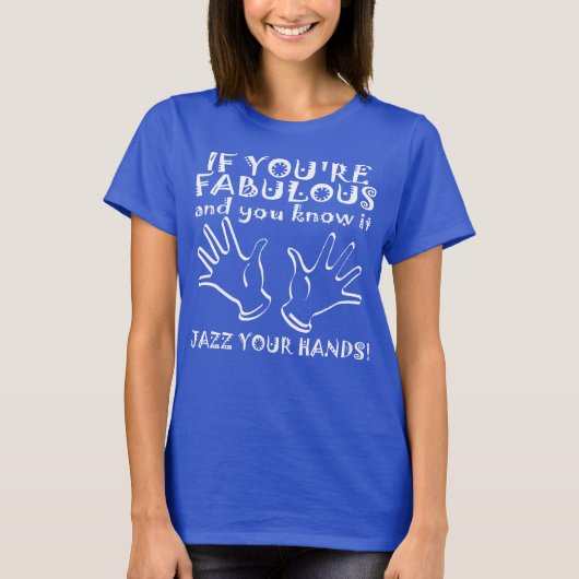 ファビュラスジャズハンド 楽しいTシャツ Tシャツ (正面)