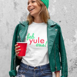 ファブユール（キリスト降誕祭）オ |素晴らしいクリスマススタイリッシュおもしろいFab Tシャツ<br><div class="desc">"Fabおもしろいユール（キリスト降誕祭）オスタイリッシュス！"おもしろいフェスティバル赤と緑のタイポグラフィでミニマルスタイルでモダンの素晴らしい引用文の女性のTシモダンャツ！</div>