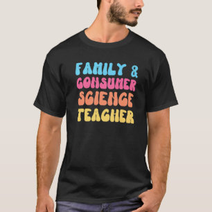 ファミリーおよび消費者科学先生FACS Groovy Re Tシャツ
