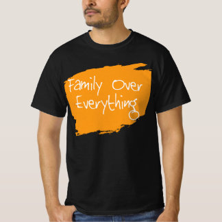 ファミリー・オーバー・エブリシングTシャツ Tシャツ