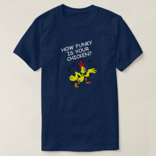ファンキーあなたの鶏がいかにであるか、緩いあなたのガチョウがいかにか Tシャツ