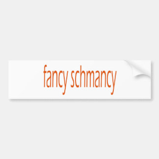 ファンシーなschmancy バンパーステッカー