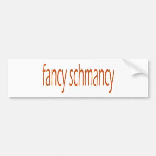 ファンシーなschmancy バンパーステッカー (正面)