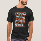 ファンタジーサッカーのファンタジーサッカーで大きな敗者 Tシャツ (正面)