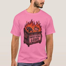 ファンタジーフットボールの敗者 燃えるゴミ箱Tシャツ Tシャツ