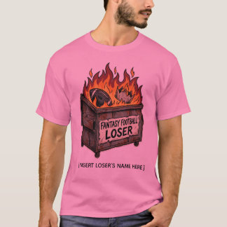 ファンタジーフットボールの敗者 燃えるゴミ箱Tシャツ Tシャツ