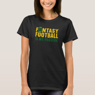 ファンタジーフットボールは私の情熱荷車を引くファンタジーフットブ Tシャツ