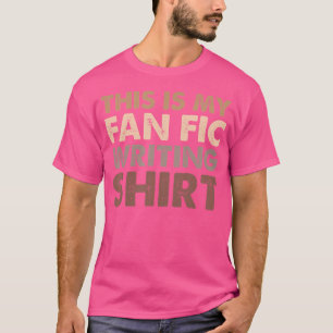 ファンフィクション作家作家これは私のファンフィック書スだ Tシャツ