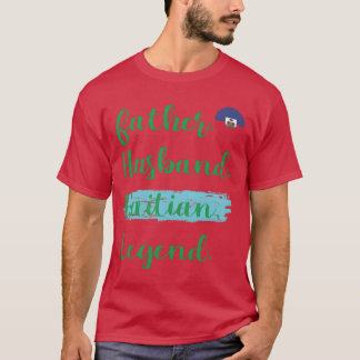 ファーザーファーズハイチレジェンドハイチパパ誇りを持ったパパ Tシャツ