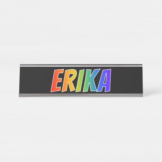 ファーストネーム「ERIKA」:おもしろいレインボーカラー デスクネームプレート (正面)