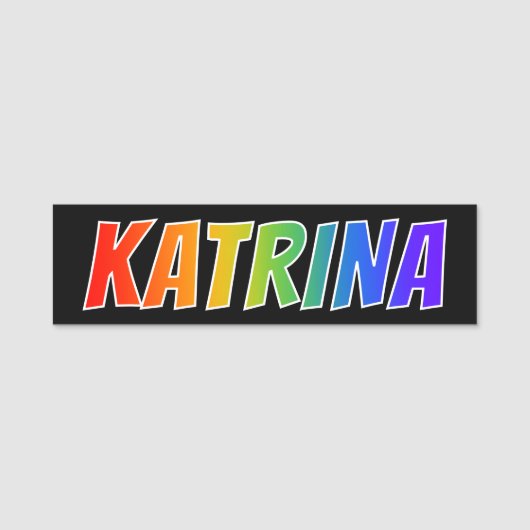 ファーストネーム「KATRINA」:おもしろいレインボーカラーリング 名札 (正面)