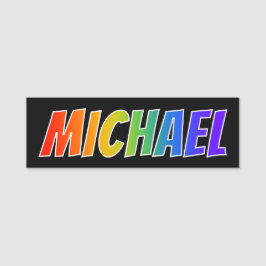 ファーストネーム「MICHAEL」:おもしろいレインボーカラーリング 名札