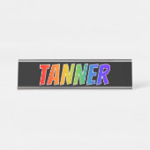 ファーストネーム「TANNER」:おもしろいレインボーカラーリング デスクネームプレート (正面)