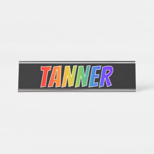 ファーストネーム「TANNER」:おもしろいレインボーカラーリング デスクネームプレート (正面)