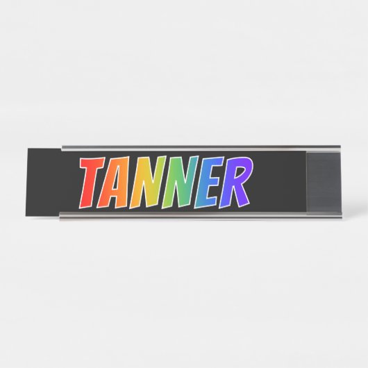 ファーストネーム「TANNER」:おもしろいレインボーカラーリング デスクネームプレート (正面)