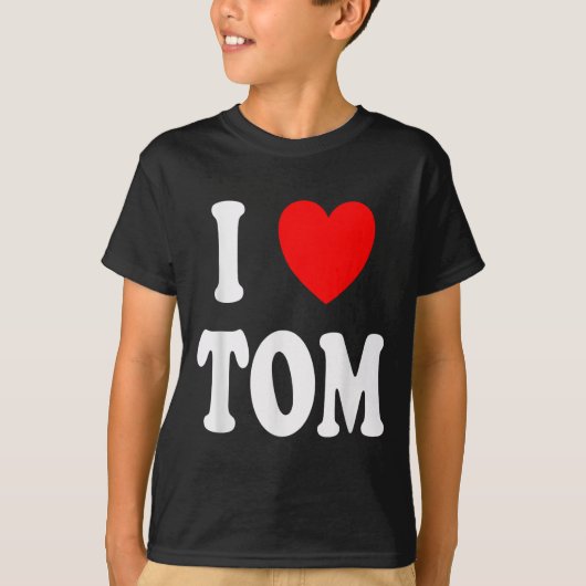 ファーストネームTom I Love Tom Tシャツ (正面)
