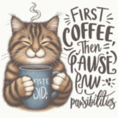 ファースト・コーヒー、次にパウィシティ猫好きヴィニル シール (正面)