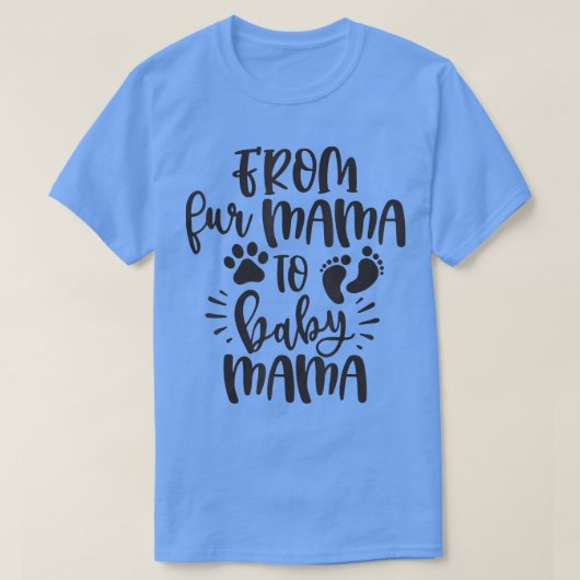 ファーママからベビーママおもしろいギフトへ Tシャツ (デザイン正面)