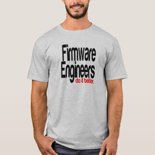 ファームウェア・エンジニアの方が優れたパフォーマンスを実現 Tシャツ