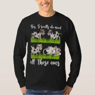 ファーム動物の農家Yes私は本当に必要とこれらすべてを Tシャツ