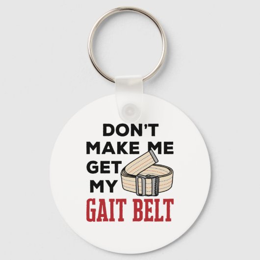 フィジカルセラピーが私を足並み帯に連れて行かない キーホルダー (正面)