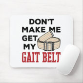 フィジカルセラピーが私を足並み帯に連れて行かない マウスパッド (マウス)