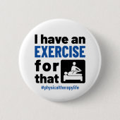 フィジカルセラピーにエクササイズがある 缶バッジ (正面)