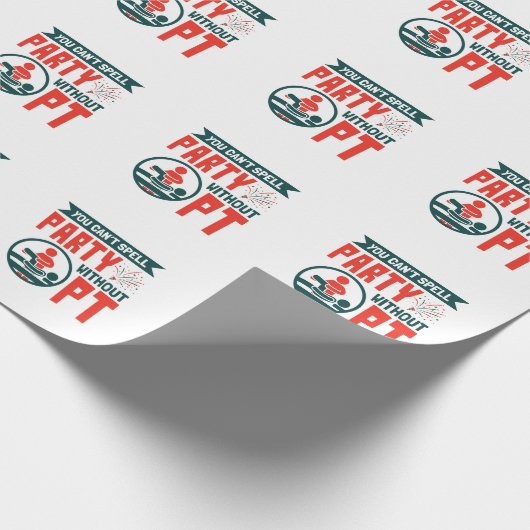 フィジカルセラピーPTがないとパーティーを綴れない ラッピングペーパー (角)