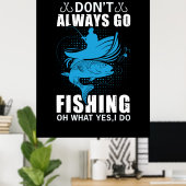 フィッシャー常に行かない魚釣り ポスター (ホームオフィス)