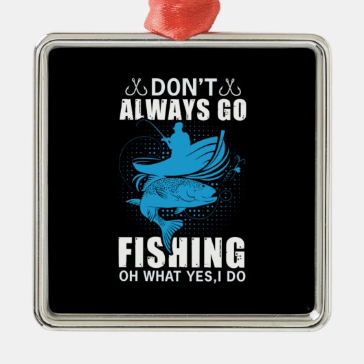 フィッシャー常に行かない魚釣り メタルオーナメント (正面)