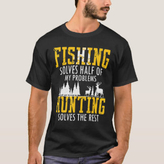 フィッシングとハンティングは私の問題を解決する 面白いハンター Tシャツ