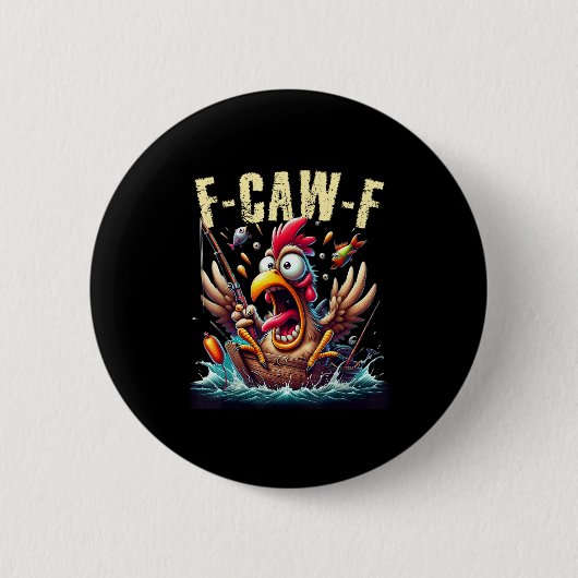 フィッシング F-Caw-F おもしろニワトリの悲鳴 幽默 缶バッジ (正面)