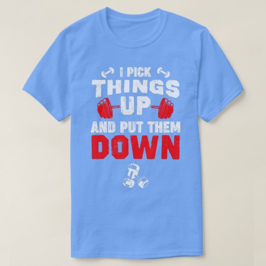 フィットネスおもしろいジム私は持ち上げヘムダウを置く Tシャツ (デザイン正面)