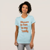 フィットネスは私の家族のおもしろいです Tシャツ (正面フル)