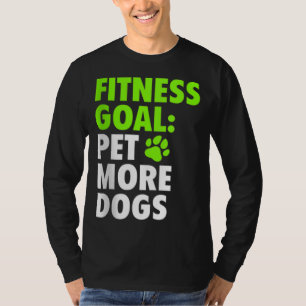 フィットネスゴールペットもっと犬 – おもしろい & Cute Dog Love Tシャツ
