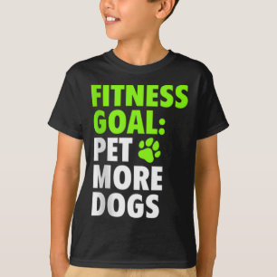 フィットネスゴールペットもっと犬 – おもしろい & Cute Dog Love Tシャツ