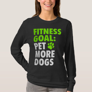 フィットネスゴールペットもっと犬 – おもしろい & Cute Dog Love Tシャツ