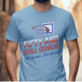 フィフティアンドスティルダンキン'第50誕生日バスケットボール Tシャツ