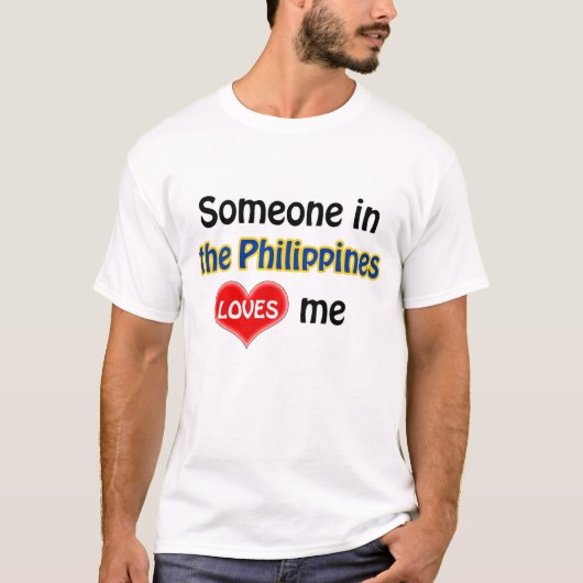 フィリピンの誰かが私を愛している Tシャツ (正面)