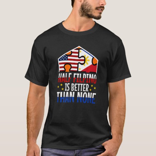 フィリピン人の半分は無い3よりも良い Tシャツ (正面)
