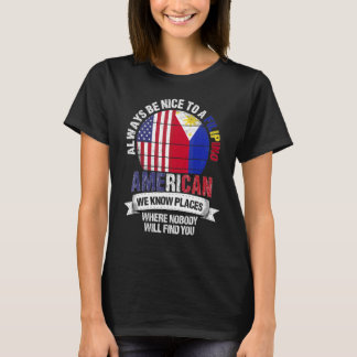 フィリピン系アメリカ人 私たちはフィリピンがある場所を知っています Tシャツ