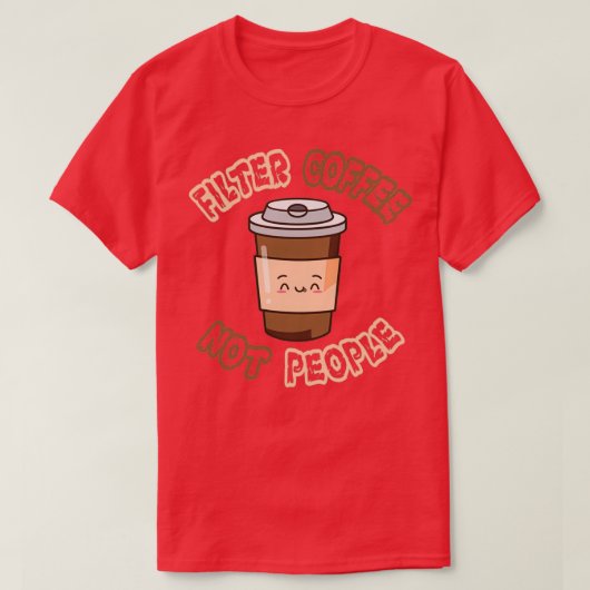 フィルターコーヒーNot Peopleデザイン1 Tシャツ (デザイン正面)