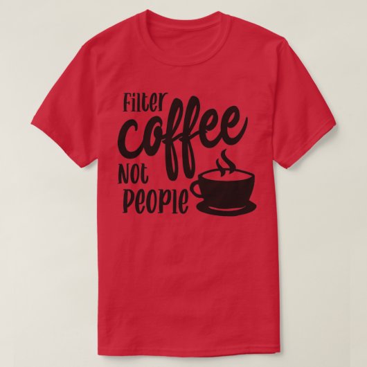 フィルターコーヒNot people Barista男性女性 Tシャツ (デザイン正面)