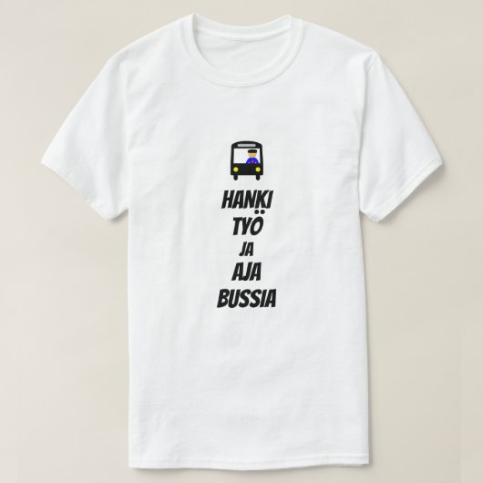 フィンランド語で仕事を得てバスを運転する Tシャツ (デザイン正面)