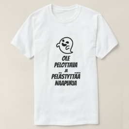 フィンランド語で隣人を怖がらせて怖がらせる Tシャツ